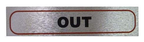 Metallic OUT Sign - High Brushed Self Adhesive, 17x4cm