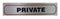 Private Door Sign - Brushed Metallic Self Adhesive 17x4cm